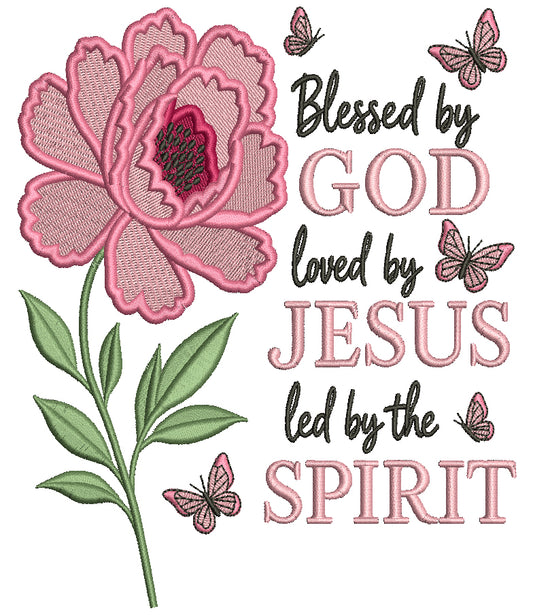 Blessed By Love Loved By Jesus Led By The Spirit Flower and Butterflies Religious Applique Machine Embroidery Design Digitized Pattern