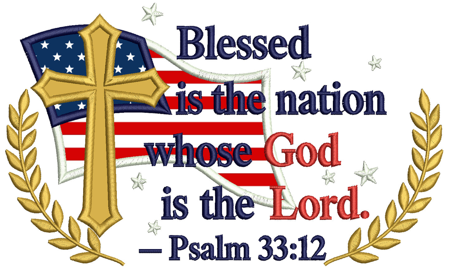 Blessed Is The Nation Whose God Is The Lord Psalm 33-12 Cross And American Flag Patriotic Religious Bible Verse Applique Machine Embroidery Design Digitized Pattern