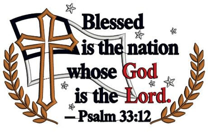 Blessed Is The Nation Whose God Is The Lord Psalm 33-12 Cross And American Flag Patriotic Religious Bible Verse Applique Machine Embroidery Design Digitized Pattern