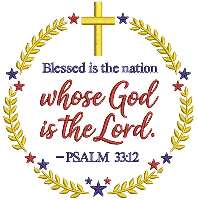 Blessed Is the Nation Whose God Is the Lord Psalm 33:12 Patriotic Religious Filled Machine Embroidery Design Digitized Pattern