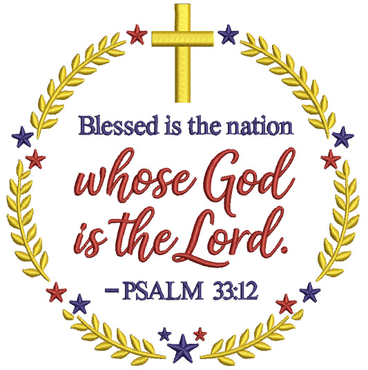 Blessed Is the Nation Whose God Is the Lord Psalm 33:12 Patriotic Religious Filled Machine Embroidery Design Digitized Pattern