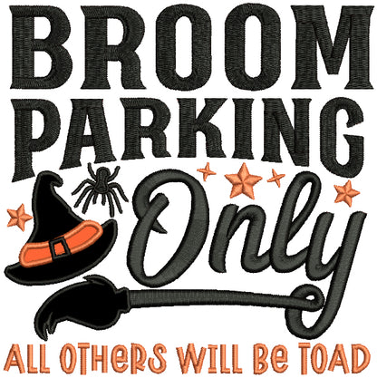 Broom Parking Only All Others Will Be Toad Halloween Applique Machine Embroidery Design Digitized Pattern