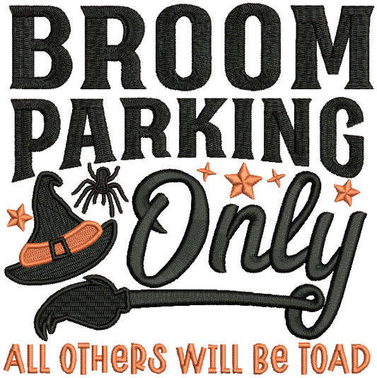 Broom Parking Only All Others Will Be Toad Halloween Filled Machine Embroidery Design Digitized Pattern