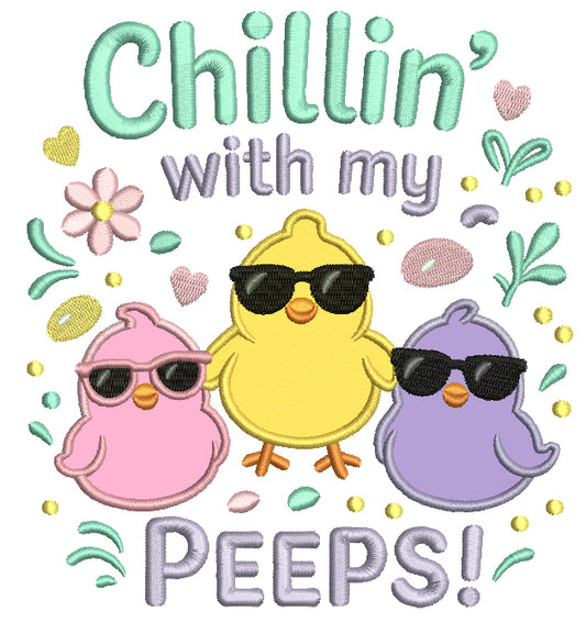 Chillin With My Peeps Three Little Chicks Easter Applique Machine Embroidery Design Digitized Pattern