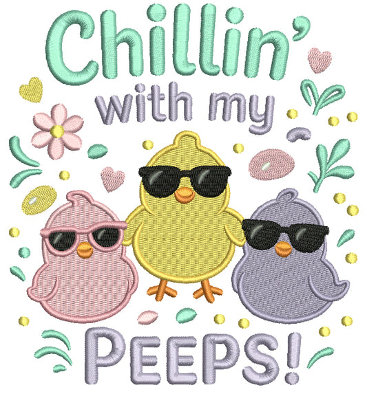Chillin With My Peeps Three Little Chicks Easter Filled Machine Embroidery Design Digitized Pattern
