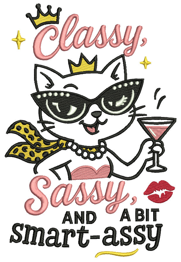 Classy, Sassy, and a Bit Smart-Assy Cute Cat Holding Martini Glass Filled Machine Embroidery Design Digitized Pattern