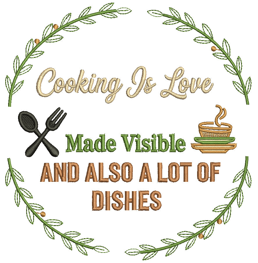 🍳❤️😂 Cooking Is Love Made Visible and Also a Lot of Dishes – Sarcastic Saying Filled Machine Embroidery Design
