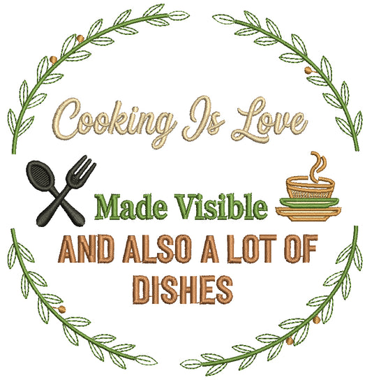 🍳❤️😂 Cooking Is Love Made Visible and Also a Lot of Dishes – Sarcastic Saying Filled Machine Embroidery Design