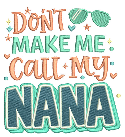 Don't Make Me Call My Nana Stars and Sunglasses Summer Filled Machine Embroidery Design Digitized Pattern