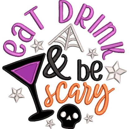 Eat Drink And Be Scary Halloween Applique Machine Embroidery Design Digitized Pattern