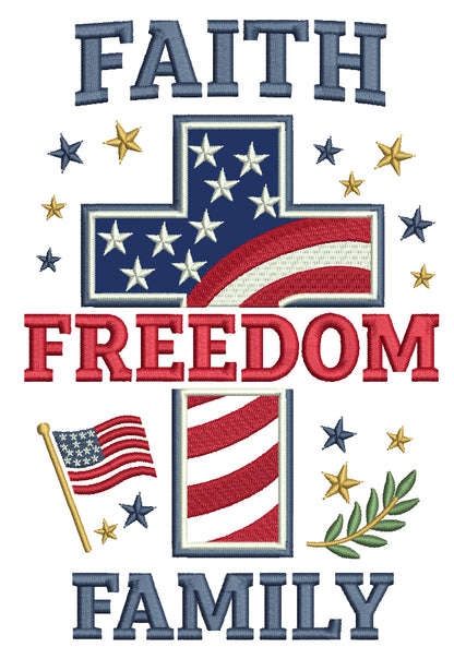 Faith Freedom Family Cross With American Flag Patriotic Independence Day 4th of July Applique Machine Embroidery Design Digitized Pattern