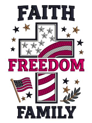 Faith Freedom Family Cross With American Flag Patriotic Independence Day 4th of July Applique Machine Embroidery Design Digitized Pattern