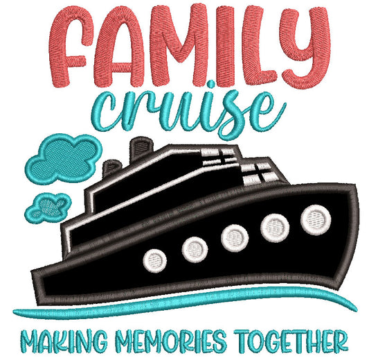 Family Cruise Making Memories Together Applique Machine Embroidery Design Digitized Pattern