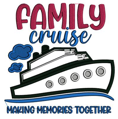 Family Cruise Making Memories Together Applique Machine Embroidery Design Digitized Pattern