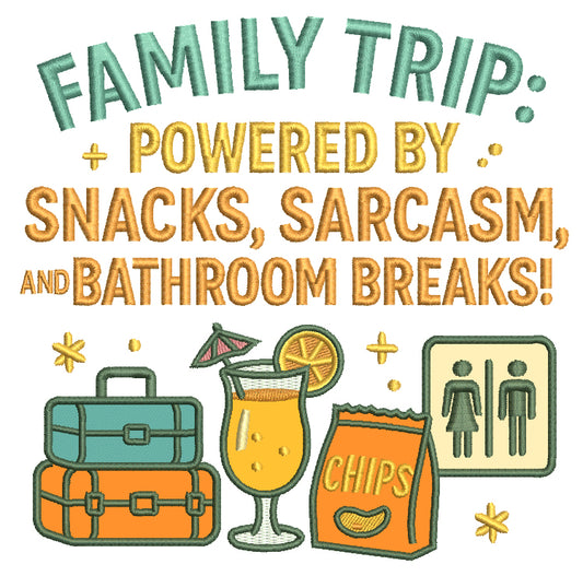 🚗💨 Family Trip Powered By Snacks, Sarcasm, and Bathroom Breaks Camping Applique Machine Embroidery Design Digitized Pattern