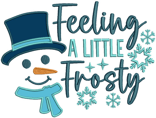 Feeling A Little Frosty Christmas Applique Machine Embroidery Design Digitized Pattern