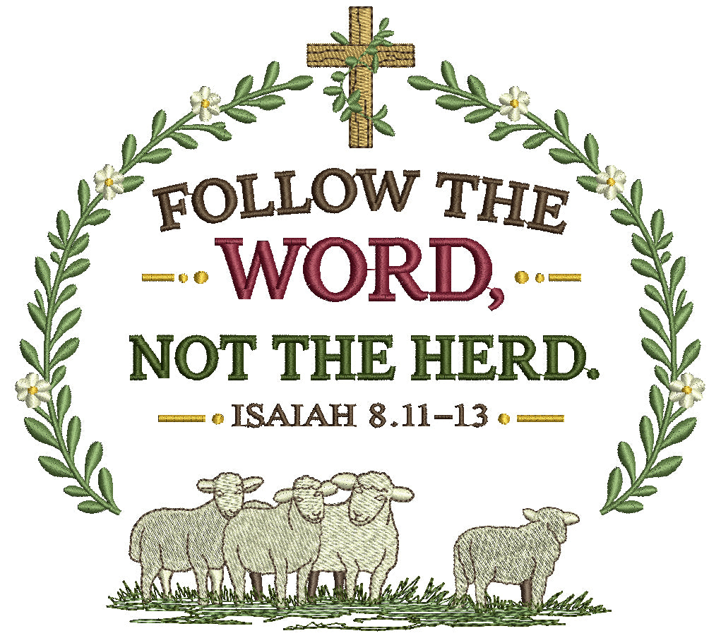 Follow the Word Not the Herd Isaiah 8:11-13 Machine Embroidery Design – Christian Bible Verse Filled Pattern
