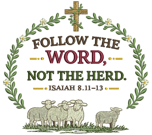 Follow the Word Not the Herd Isaiah 8:11-13 Machine Embroidery Design – Christian Bible Verse Filled Pattern
