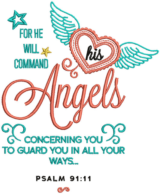 For He Will Command His Angels Concerning You To Guard You In All Your Ways Psalm 91-11 Bible Verse Religious Filled Machine Embroidery Design Digitized Pattern