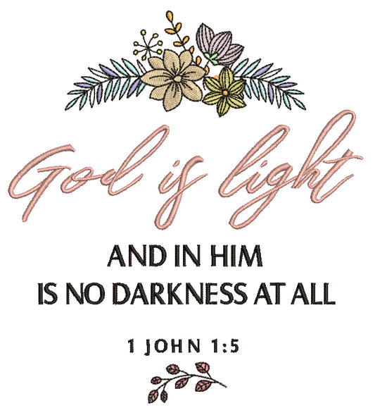 God Is Light And In Him No Darkness At All 1 John 1-5 Bible Verse Religious Filled Machine Embroidery Design Digitized Pattern