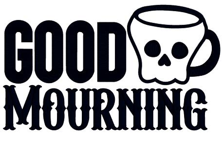 Good Mourning Skull Mug Halloween Applique Machine Embroidery Design Digitized Pattern