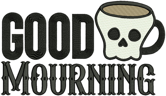 Good Mourning Skull Mug Halloween Filled Machine Embroidery Design Digitized Pattern