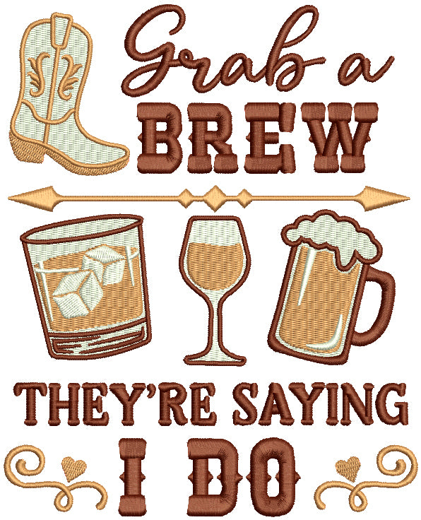 Grab A Brew They're Saying I Do Cowboy Boots Wedding Filled Machine Embroidery Design Digitized Pattern