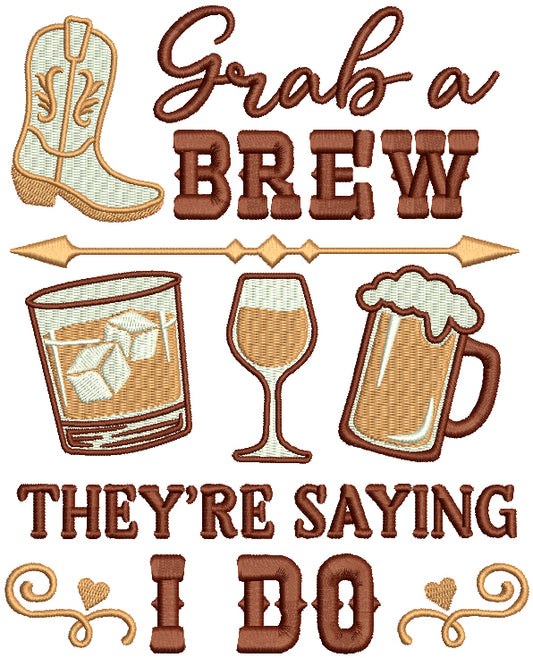 Grab A Brew They're Saying I Do Cowboy Boots Wedding Filled Machine Embroidery Design Digitized Pattern