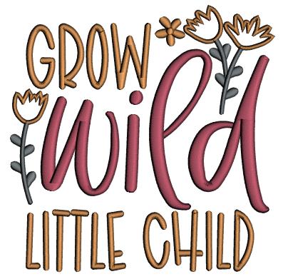 Grow Wild Little Child Fall Applique Machine Embroidery Design Digitized Pattern