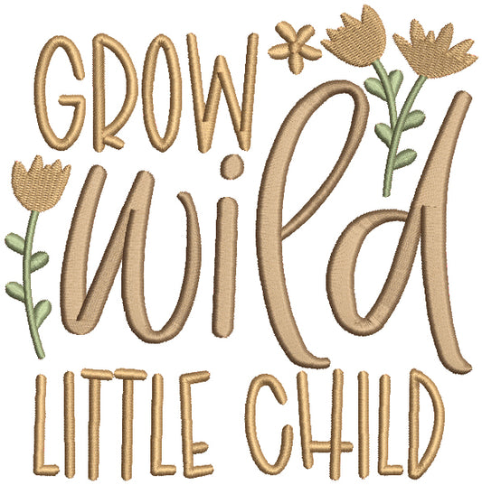 Grow Wild Little Child Fall Filled Machine Embroidery Design Digitized Pattern