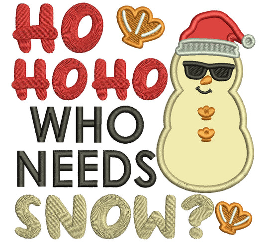 HO HOHO Who Needs Snow Christmas Applique Machine Embroidery Design Digitized Pattern