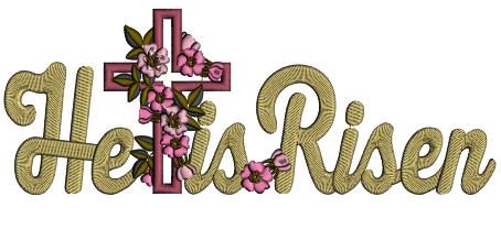 He Is Risen Cross With Flowers Easter Applique Machine Embroidery Design Digitized Pattern