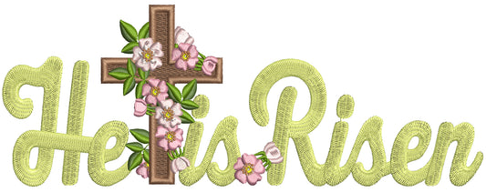 He Is Risen Cross With Flowers Easter Filled Machine Embroidery Design Digitized Pattern