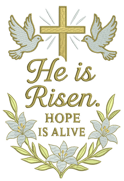 He Is Risen, Hope Is Alive Easter Religious Filled Machine Embroidery Design Digitized Pattern