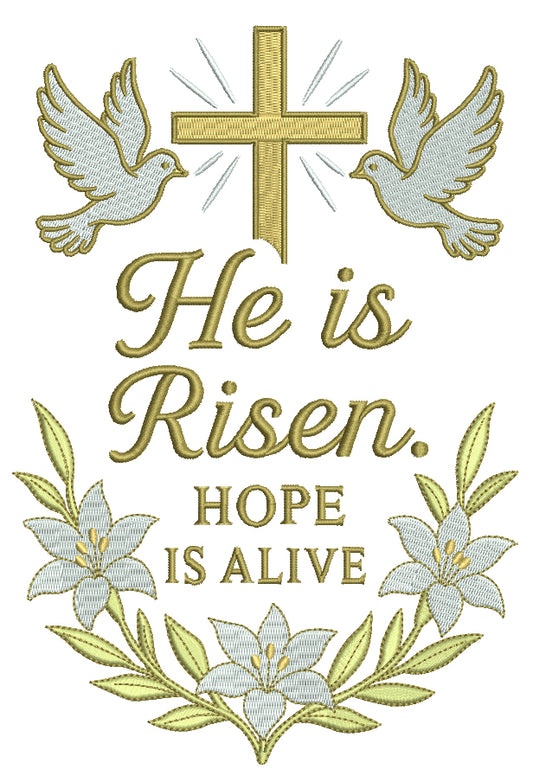 He Is Risen, Hope Is Alive Easter Religious Filled Machine Embroidery Design Digitized Pattern
