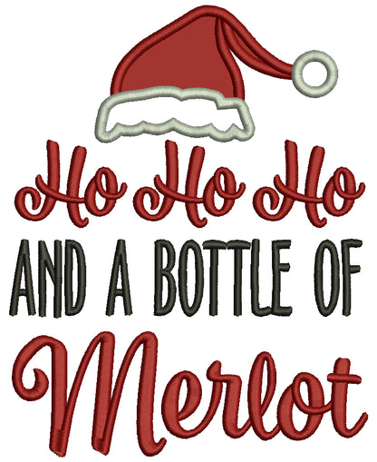 Ho Ho Ho And a Bottle Of Merlot Christmas Applique Machine Embroidery Design Digitized Pattern