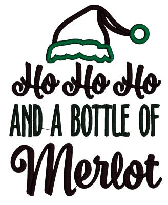 Ho Ho Ho And a Bottle Of Merlot Christmas Applique Machine Embroidery Design Digitized Pattern