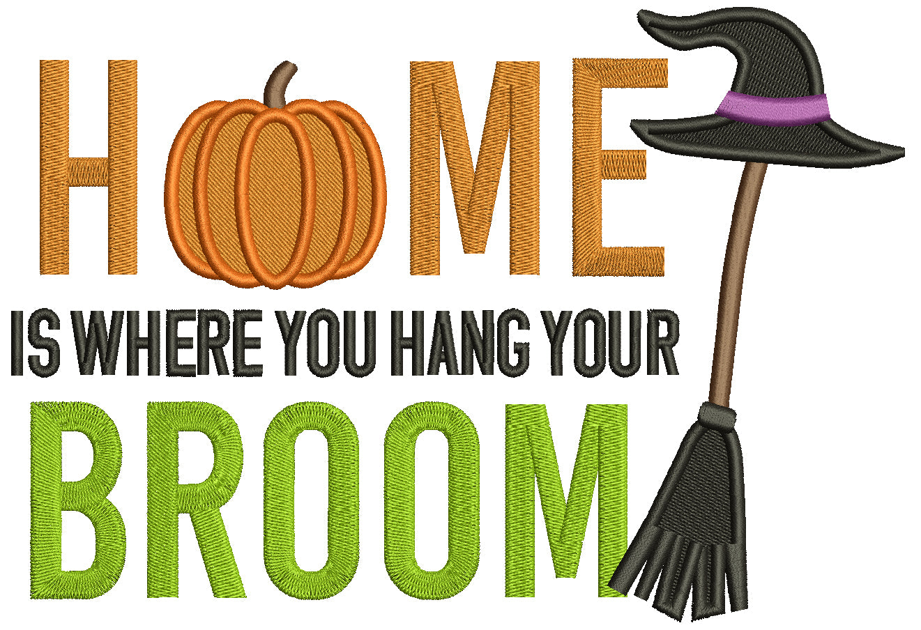 Home is Where You Hang Your Broom Halloween Filled Machine Embroidery Design Digitized Pattern