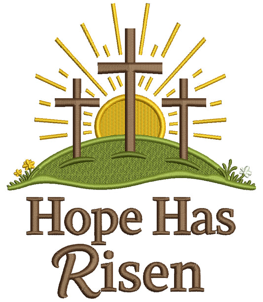 Hope Has Risen Sun and Crosses Easter Filled Machine Embroidery Design Digitized Pattern