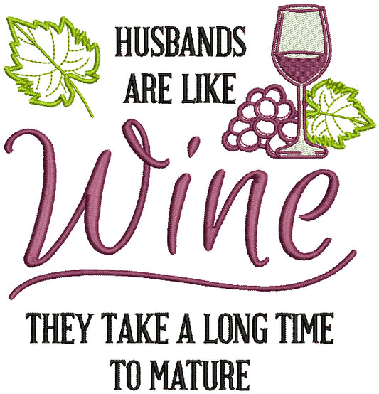Husbands Are Like Wine They Take a Long Time To Mature Applique Machine Embroidery Design, Digitized Pattern