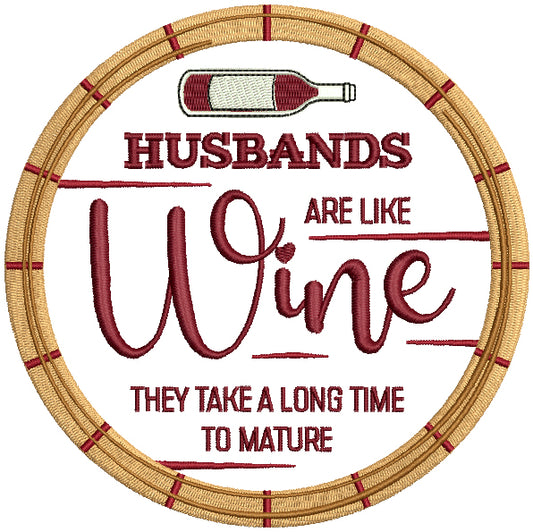Husbands Are Like Wine They Take a Long Time To Mature Filled Machine Embroidery Design Digitized Pattern