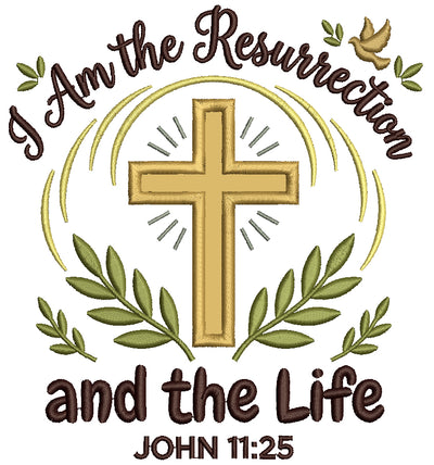 I Am the Resurrection and the Life John 11:25 Bible Verse Religious Applique Machine Embroidery Design Digitized Pattern
