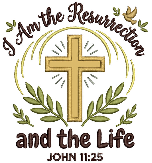 I Am the Resurrection and the Life John 11:25 Bible Verse Religious Applique Machine Embroidery Design Digitized Pattern