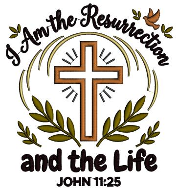 I Am the Resurrection and the Life John 11:25 Bible Verse Religious Applique Machine Embroidery Design Digitized Pattern