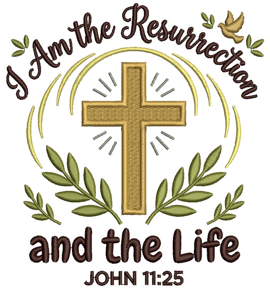I Am the Resurrection and the Life John 11:25 Bible Verse Religious Filled Machine Embroidery Design Digitized Pattern