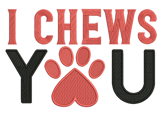 I Chews You Dog Paw Valentine's Day Love Filled Machine Embroidery Design Digitized Pattern