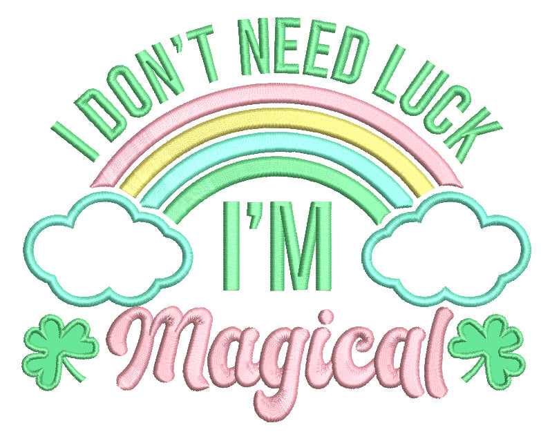 I Don't Need Luck I'm Magical St. Patrick's Day Applique Machine Embro ...