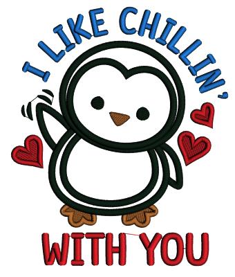 I Like Chillin With You Penguin With Hearts Valentine's Day Love Applique Machine Embroidery Design Digitized Pattern
