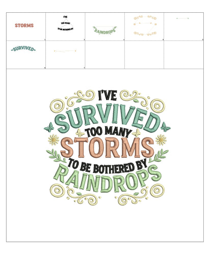 I've Survived Too Many Storms to Be Bothered by Raindrops Saying Filled Machine Embroidery Design Digitized Pattern