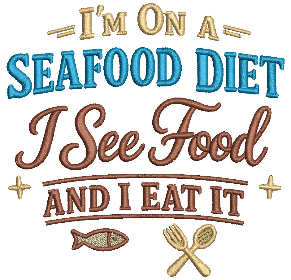 🍤😂 I’m on a Seafood Diet – I See Food and I Eat It – Funny Sarcastic Saying Filled Machine Embroidery Design